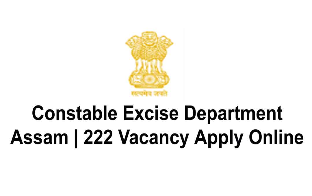 Constable Excise Department Assam | 222 Vacancy Apply Online