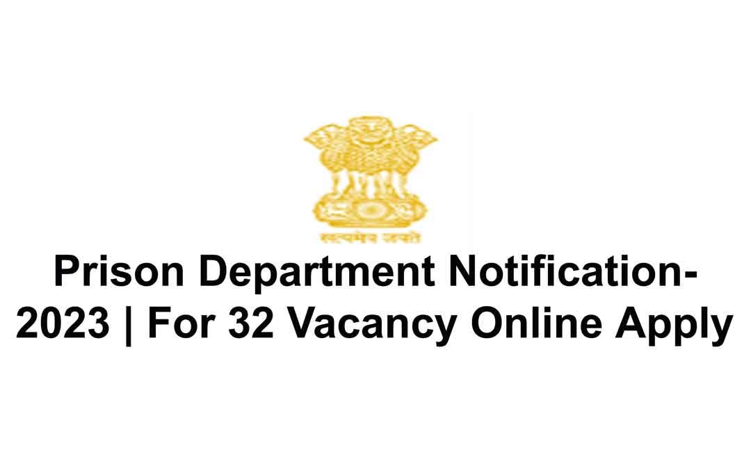 Prison Department Notification-2023 | For 32 Vacancy Online Apply