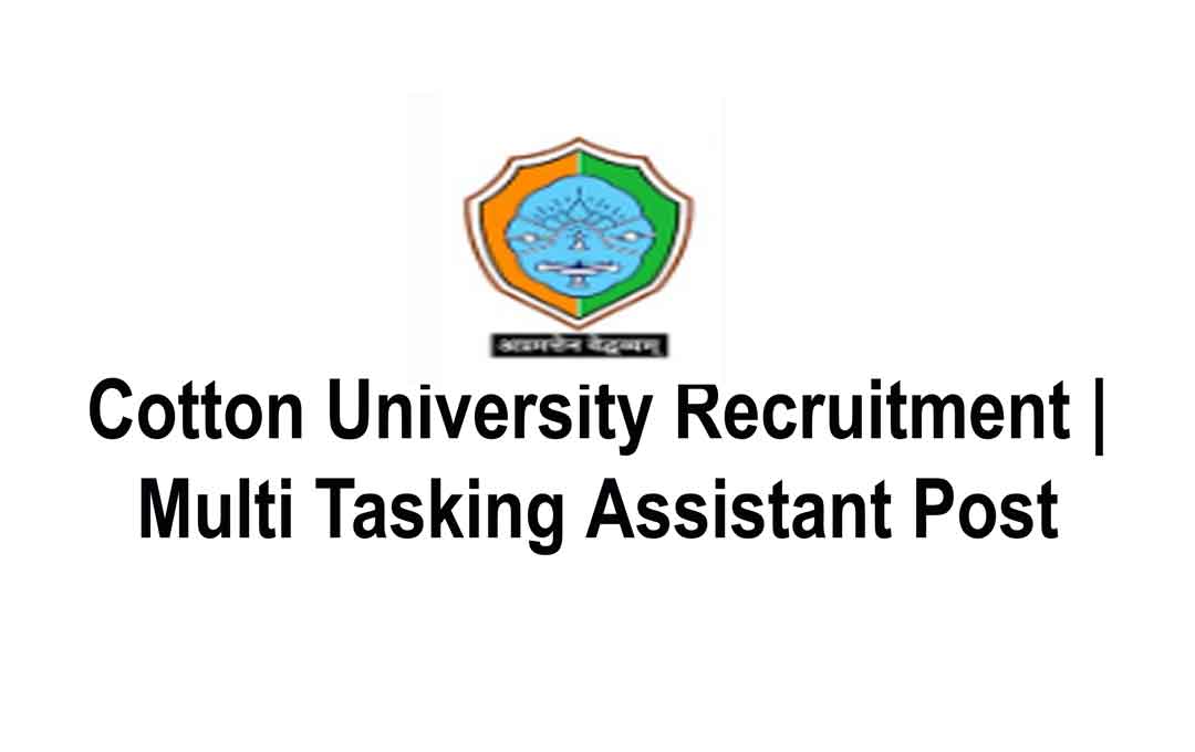 Cotton University Recruitment | Multi Tasking Assistant Post