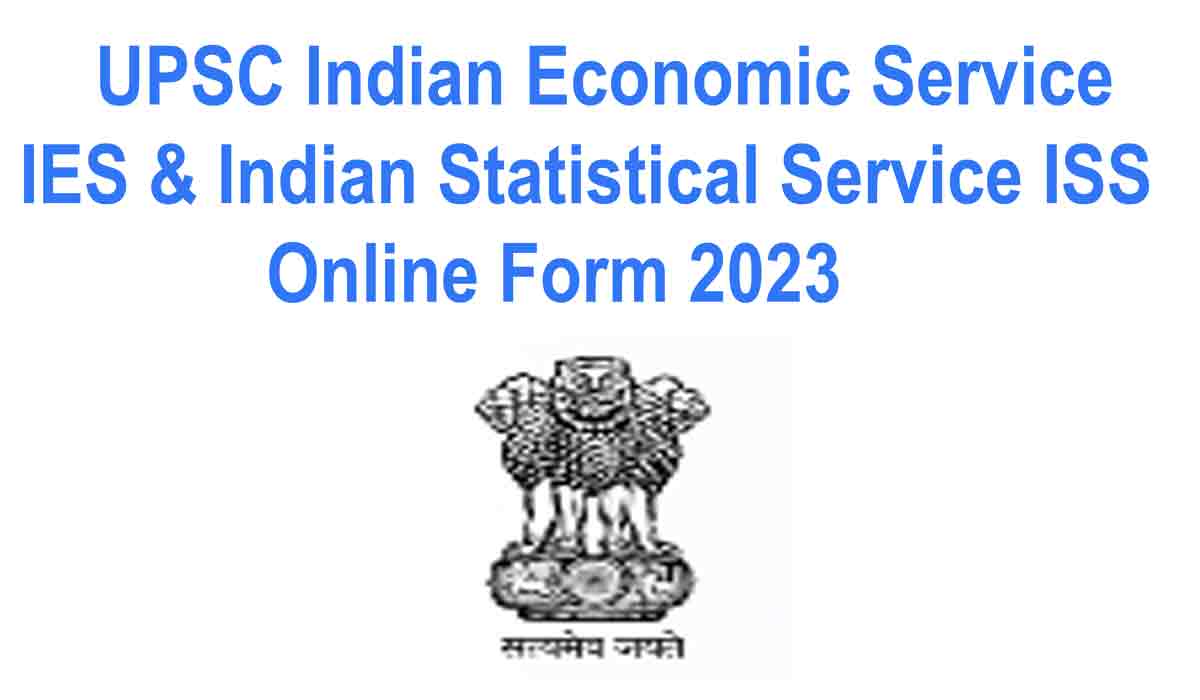 UPSC Indian Economic Service IES & Indian Statistical Service ISS Online Form 2023
