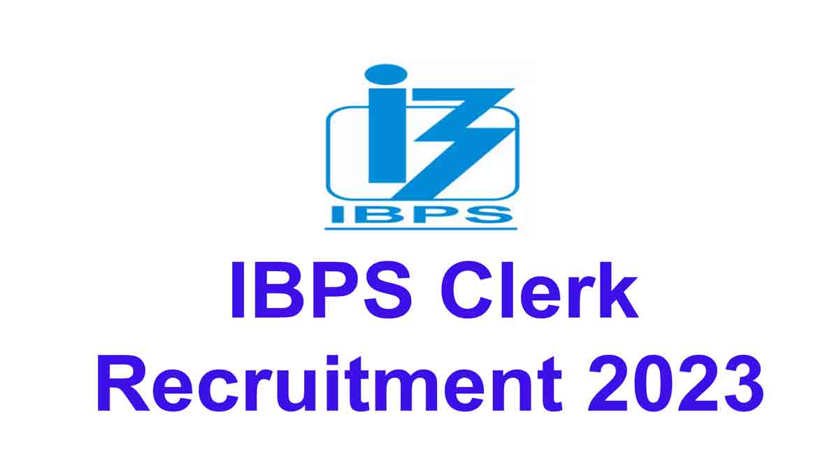IBPS Clerk Recruitment 2023 PDF For 4045 Vacancies Online Form