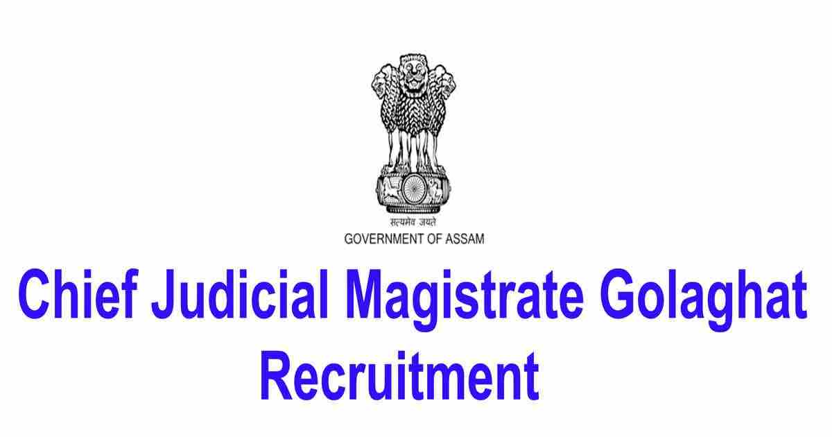 CJM Golaghat Vacancy 2023 For 2 Office Peon Eligibility,Salary Check Here