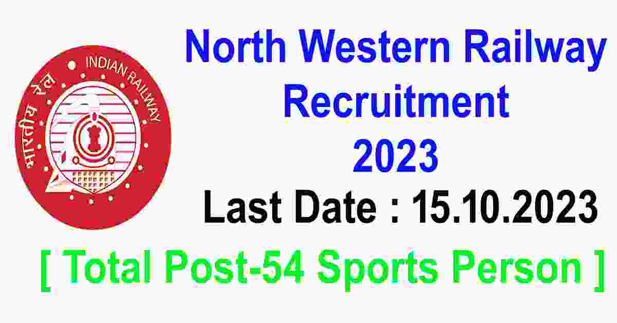 North Western Railway Recruitment 2023 NWR