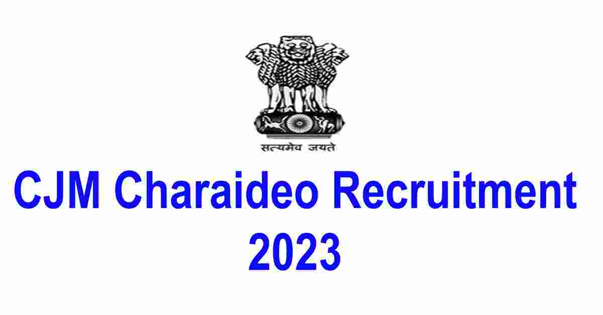 CJM Charaideo Recruitment 2023