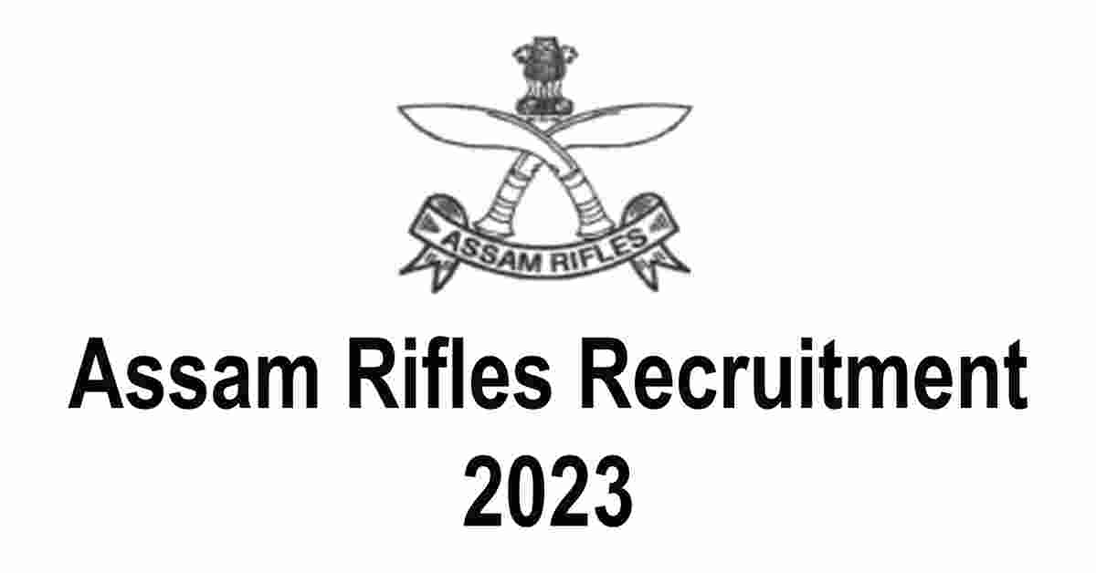 Assam Rifles Recruitment 2023