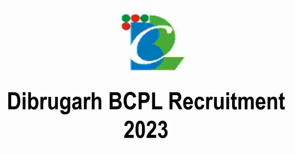 Dibrugarh BCPL Recruitment 2023 | Officer Laboratory BCPL Vacancy Apply Online