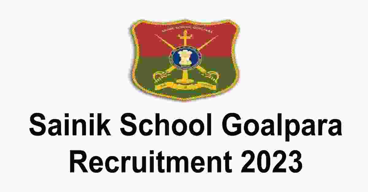 Sainik School Goalpara Recruitment 2023