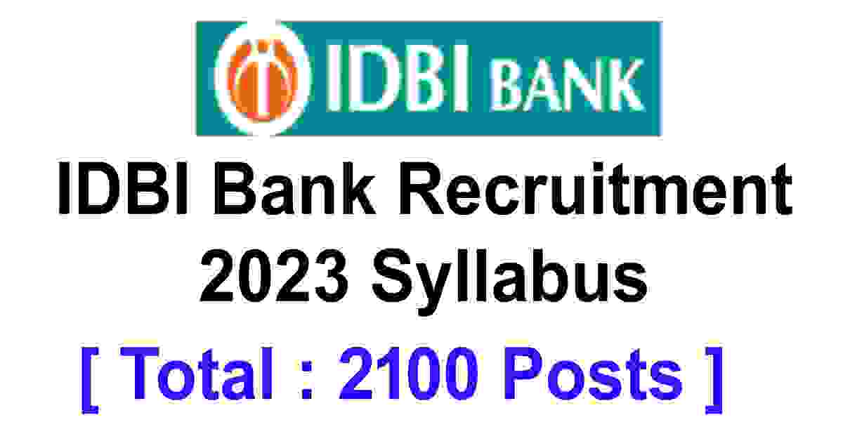IDBI Bank Recruitment 2023 Syllabus For 2100 JAM & Executive Posts Apply Online