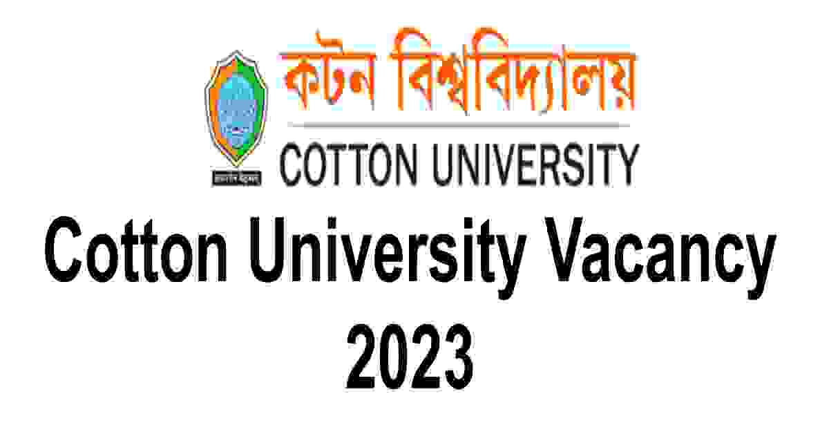 Cotton University Vacancy 2023
