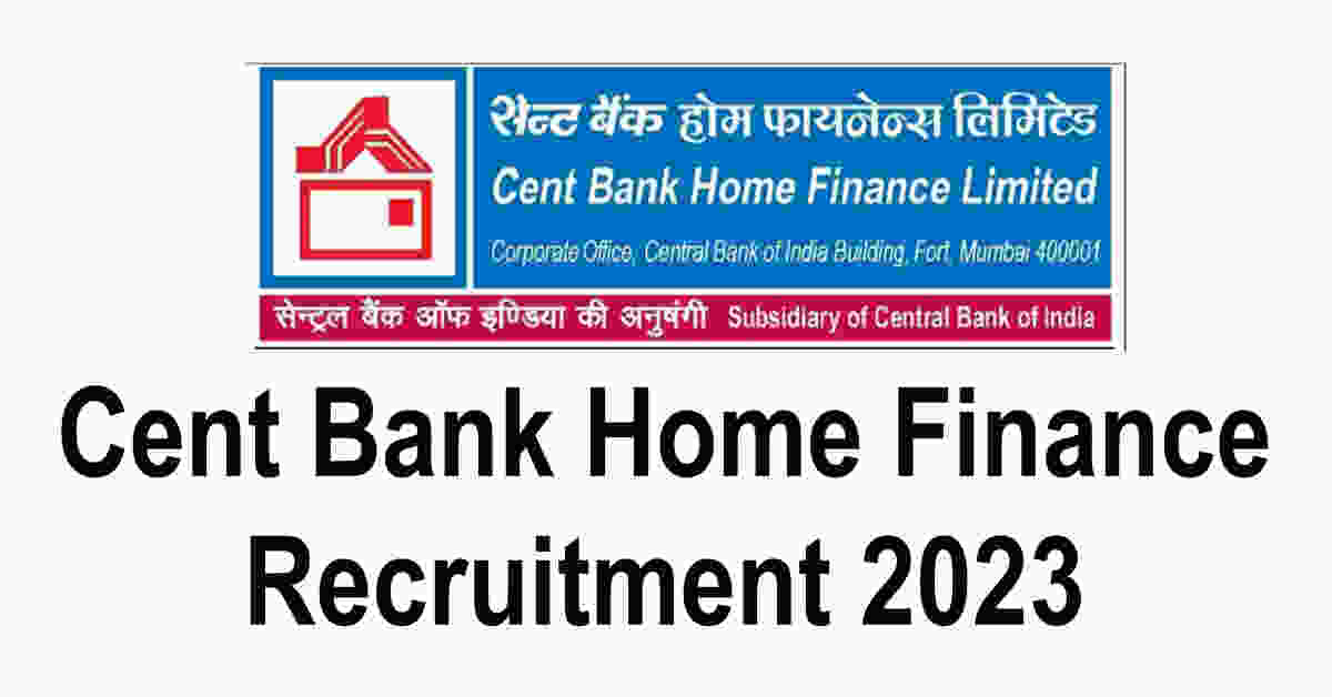 Cent Bank Home Finance Recruitment 2023