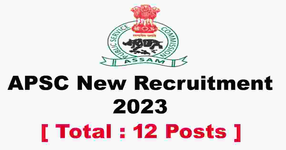APSC New Recruitment 2023