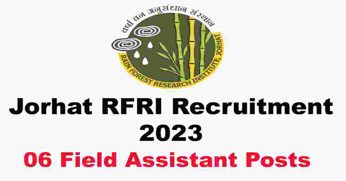 Jorhat RFRI Recruitment 2023