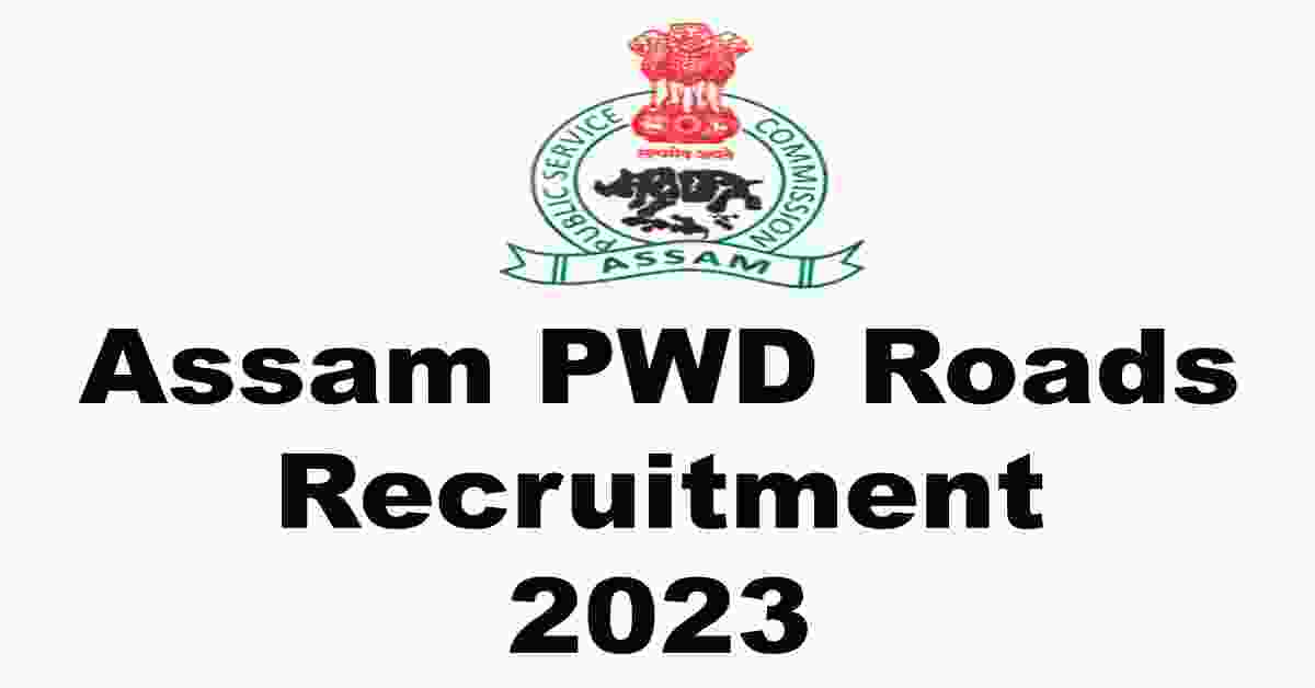 Assam PWD Roads Recruitment 2023