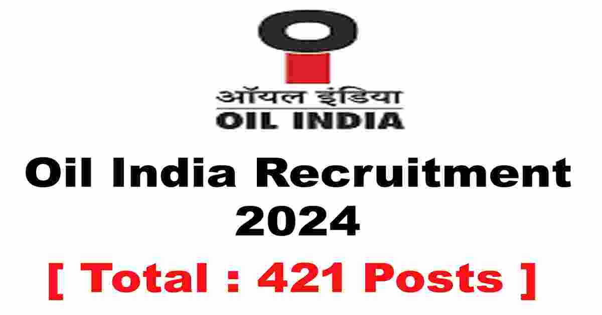 Oil India Recruitment 2024 For 421 New Job Vacancy Apply Online   2 37 