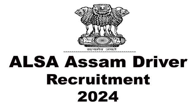 ALSA Assam Driver Recruitment 2024