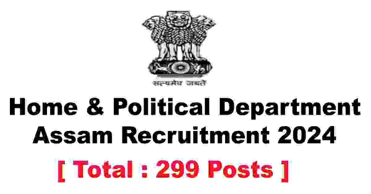 Home & Political Department Assam Recruitment 2024