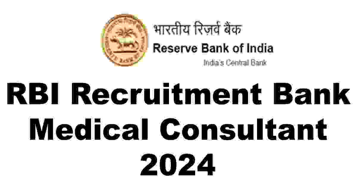 RBI Recruitment Bank Medical Consultant 2024