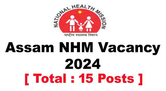 Assam NHM Vacancy 2024