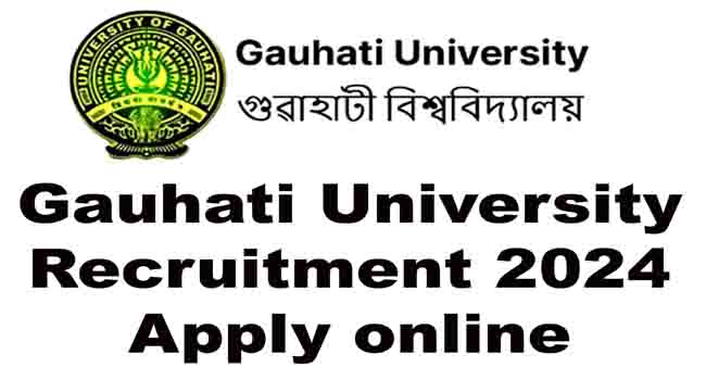 Gauhati University Recruitment 2024
