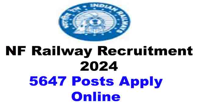 NF Railway Recruitment 2024