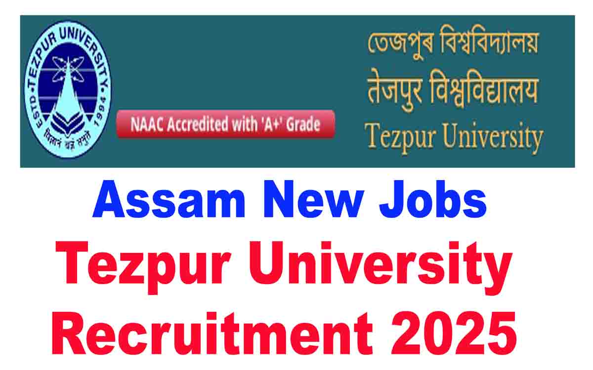 Assam New Jobs Tezpur University Recruitment 2025