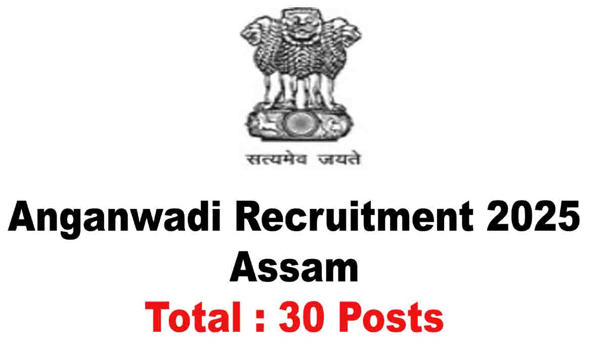 Anganwadi Recruitment 2025 Assam