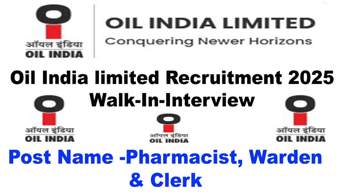 Oil India limited Recruitment 2025 For Walk-In-Interview of Pharmacist, Warden & Librarian cum Clerk