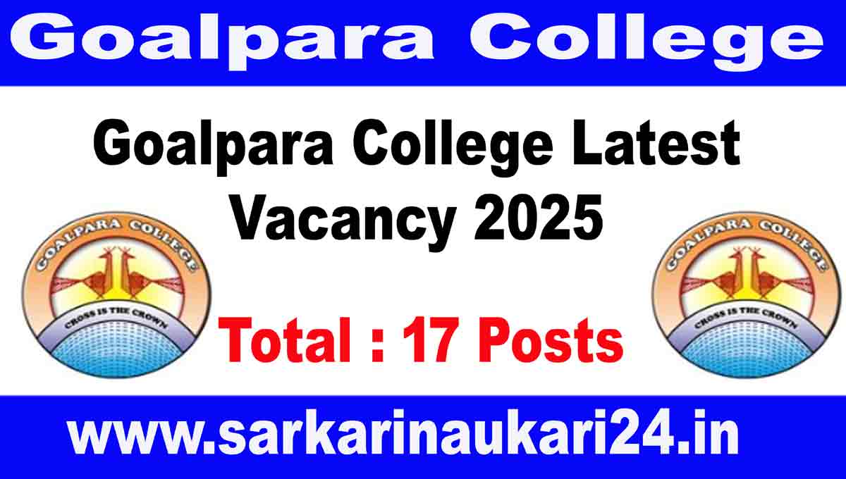 Goalpara College Latest Vacancy 2025