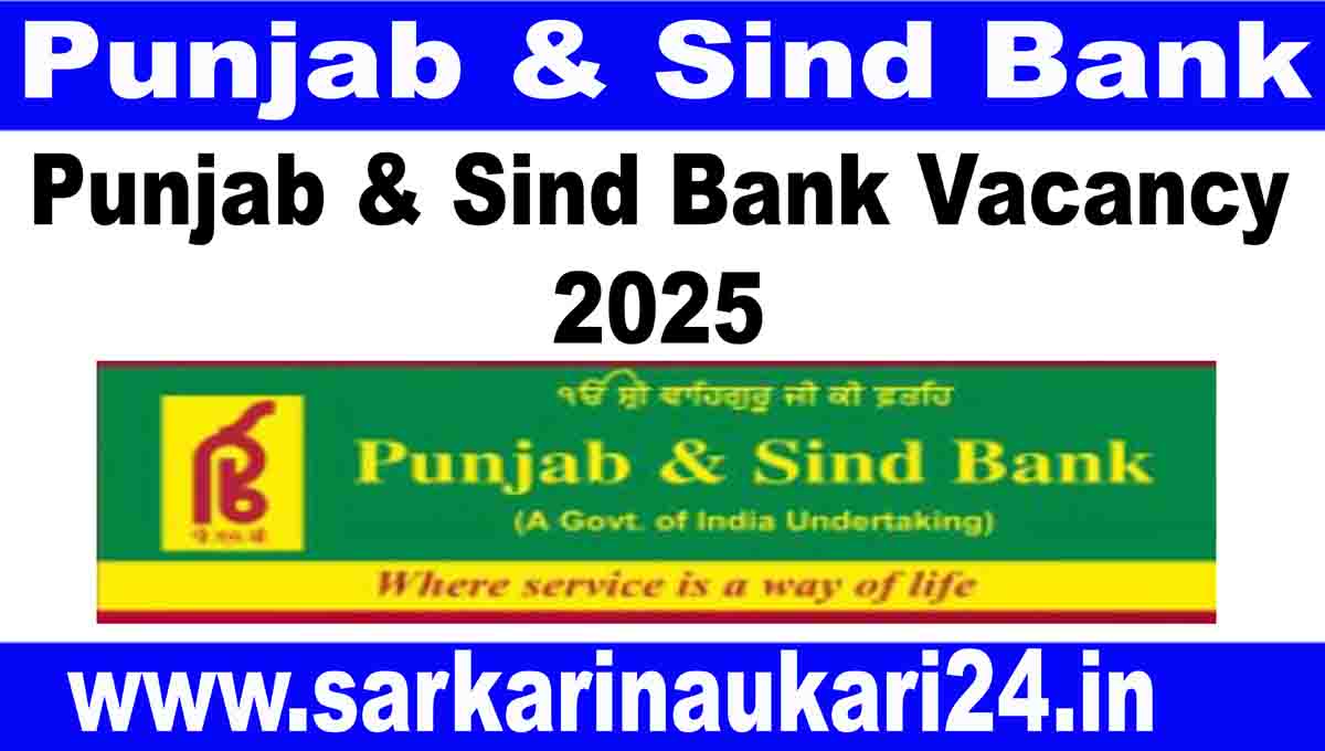 Punjab & Sind Bank Vacancy 2025