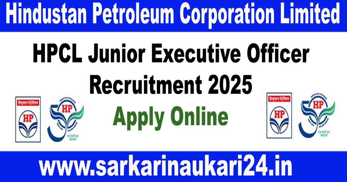 HPCL Junior Executive Officer Recruitment 2025 Apply Online: Check Eligibilty, Salary Structure & deadline