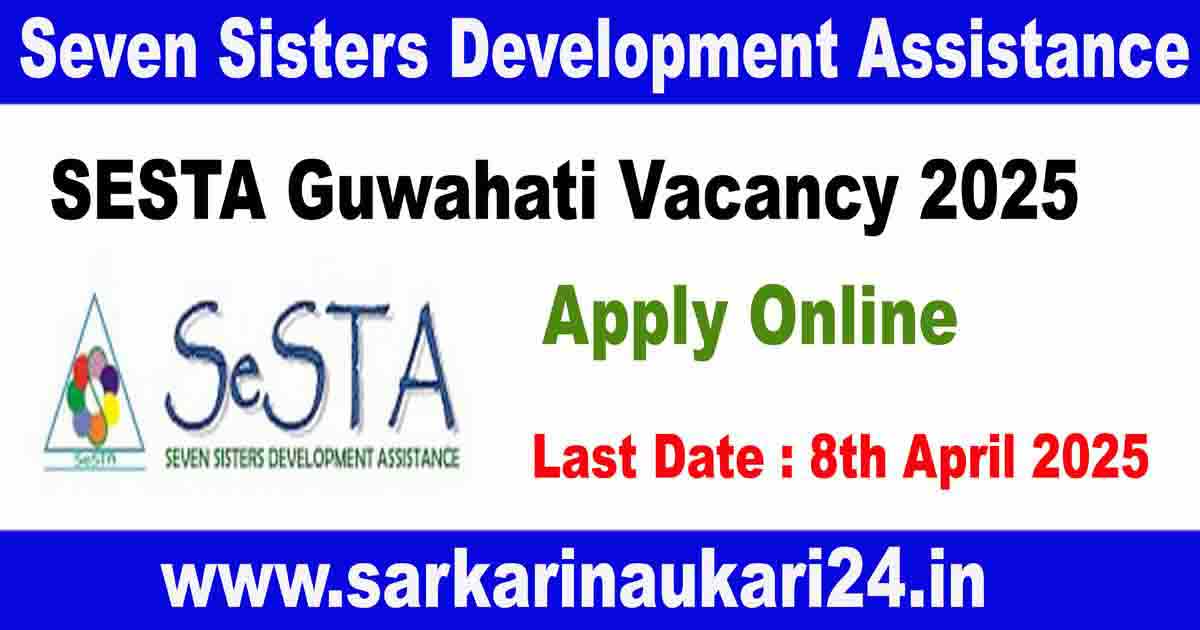 SESTA Guwahati Vacancy 2025 Apply Online For Executive (Accounts & Finance)