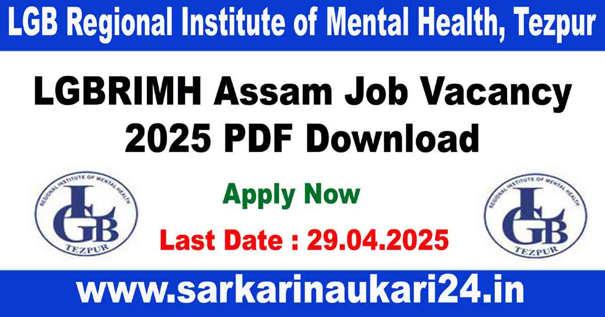LGBRIMH Assam Job Vacancy 2025 PDF Download