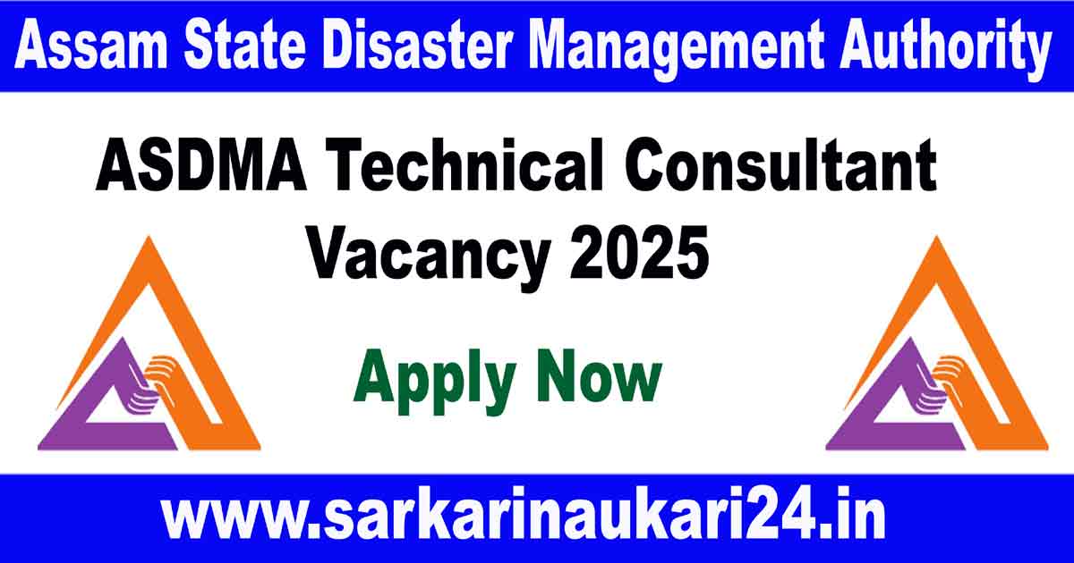 Assam Govt Jobs, ASDMA Technical Consultant Vacancy 2025 Apply Online