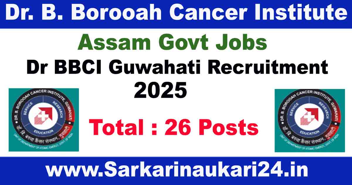 Assam Govt Jobs, BBCI Guwahati Recruitment 2025