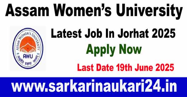 Latest Job in Assam Women’s University Jorhat 2025