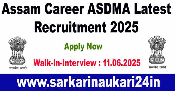 Assam Career ASDMA Latest Recruitment 2025