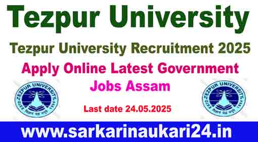 Tezpur University Recruitment 2025: apply online latest government jobs assam