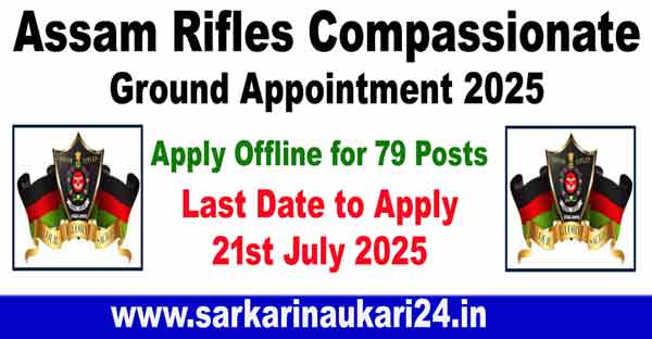 Assam Rifles Compassionate Ground Appointment 2025