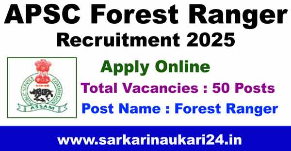 APSC Forest Ranger Recruitment 2025