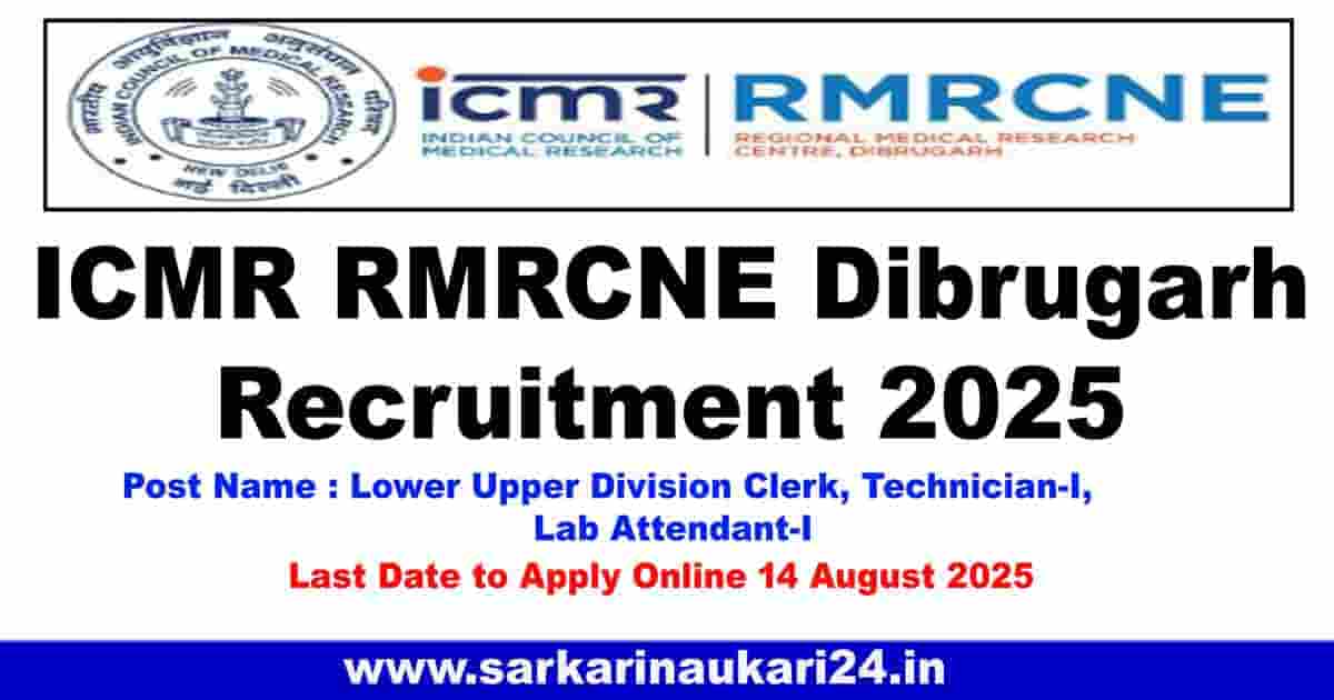 ICMR RMRCNE Dibrugarh Recruitment 2025