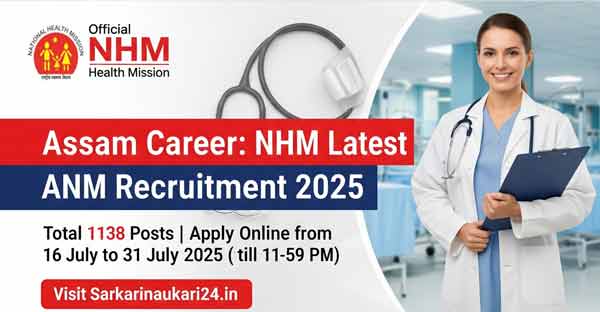 Assam Career: NHM Latest ANM Recruitment 2025
