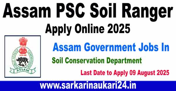 Assam PSC Soil Ranger Apply Online 2025