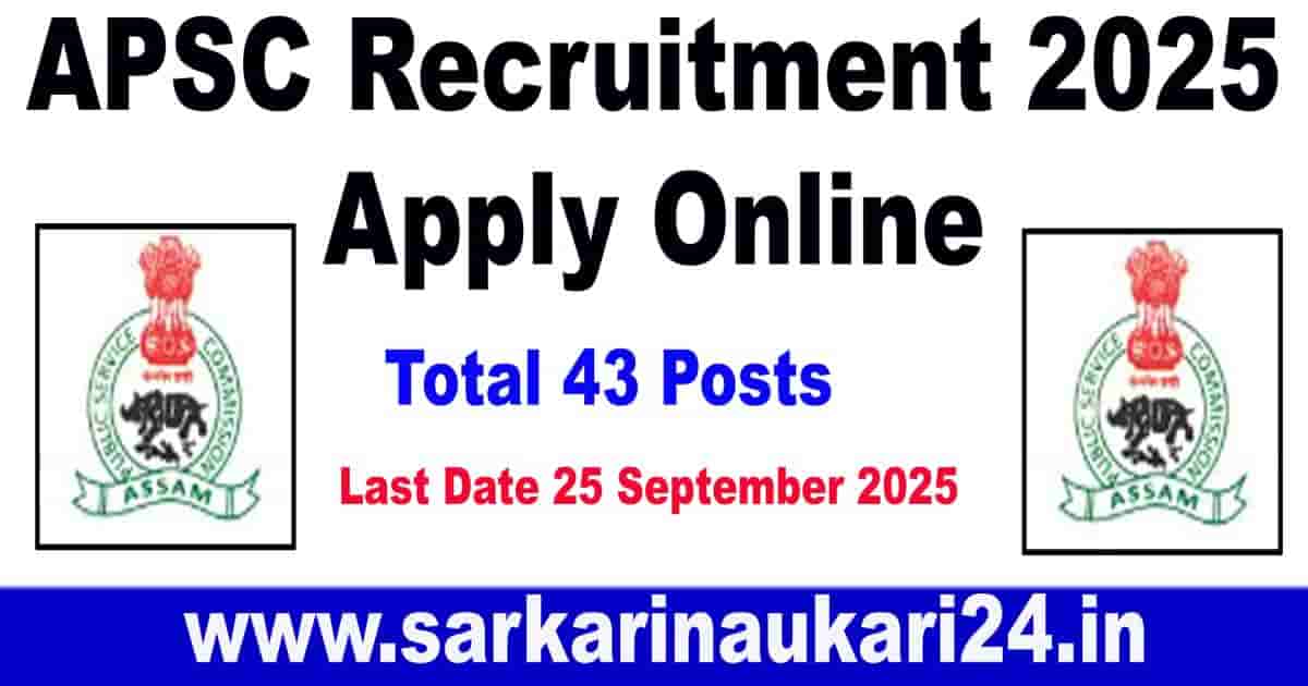 APSC Recruitment 2025 Apply Online