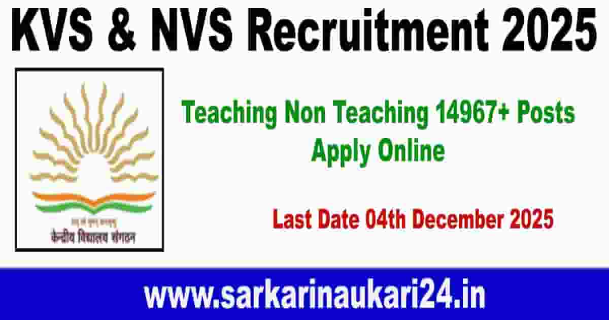 KVS & NVS Recruitment 2025 Teaching Non Teaching 14967+ Posts
