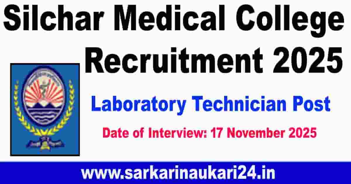 Silchar Medical College Recruitment 2025