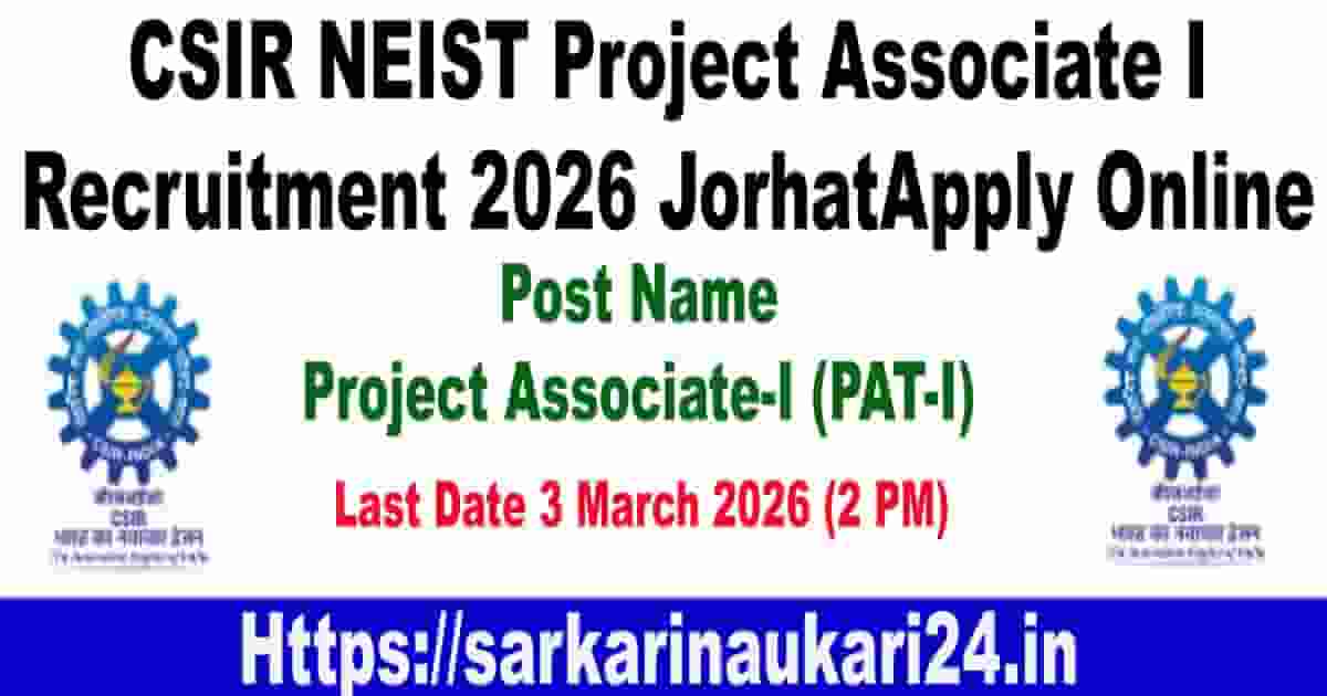 CSIR NEIST Project Associate I Recruitment 2026 Jorhat apply online salary 31000 biotechnology jobs in Assam